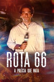 Rota 66: A Polícia que Mata