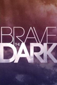 Brave the Dark