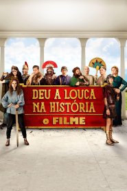 Deu a Louca na História: O Filme