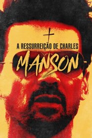 A Ressurreição de Charles Manson